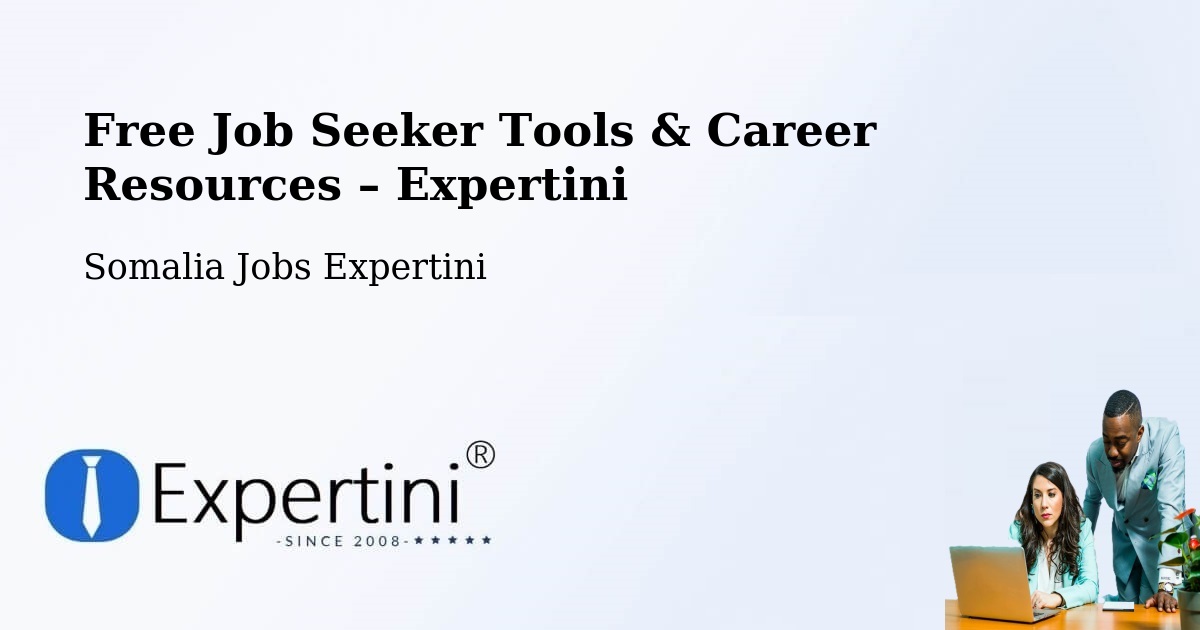 Free Job Seeker Tools & Career Resources – Saacow - Saacow, Somalia Jobs Expertini